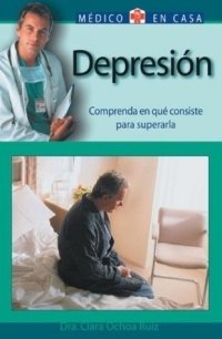 Depresion : Comprenda en que consiste para superarla (Medico en casa series)