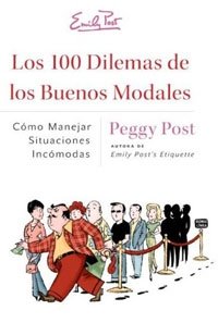 Los 100 Dilemas de los Buenos Modales: Como Manejar Situaciones Incomodas