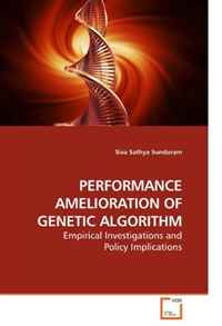 PERFORMANCE AMELIORATION OF GENETIC ALGORITHM: Empirical Investigations and Policy Implications