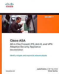 Cisco ASA: All-in-One Firewall, IPS, Anti-X, and VPN Adaptive Security Appliance