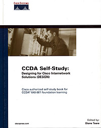 CCDA Self-Study: Designing for Cisco Internetwork Solutions (DESGN) 640-861, First Edition