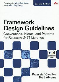 Framework Design Guidelines: Conventions, Idioms, and Patterns for Reusable .NET Libraries (+ CD-ROM)