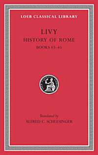 Livy: History of Rome, Volume XIII, Books 43-45