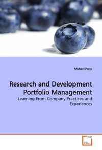 Research and Development Portfolio Management: Learning From Company Practices and Experiences