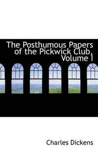 The Posthumous Papers of the Pickwick Club, Volume I