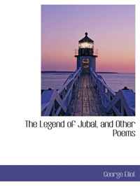 The Legend of Jubal, and Other Poems