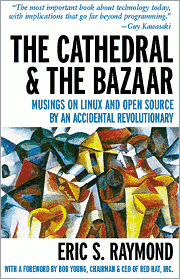 Cathedral and the Bazaar: Musings on Linux and Open Source by an Accidental Revolutionary