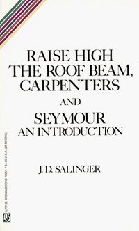 Raise High the Roof Beam, Carpenters and Seymour: An Introduction