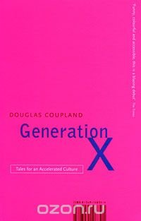 Generation X: Tales for an Accelerated Culture