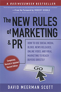 The New Rules of Marketing & PR: How to Use Social Media, Blogs, News Releases, Online Video, and Viral Marketing to Reach Buyers Directly