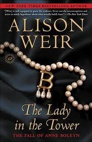 The Lady in the Tower: The Fall of Anne Boleyn