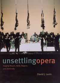 Unsettling Opera: Staging Mozart, Verdi, Wagner, and Zemlinsky