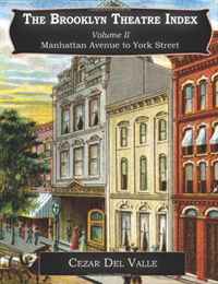 The Brooklyn Theatre Index Volume II Manhattan Avenue to York Street