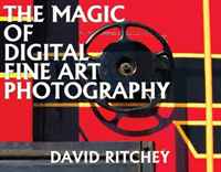 The Magic of Digital Fine Art Photography