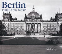 Berlin Then And Now (Then & Now)