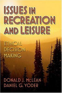 Issues In Recreation And Leisure: Ethical Decision Making