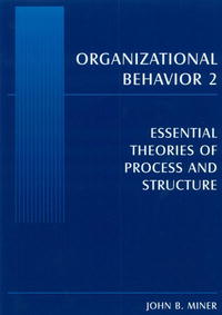 Organizational Behavior 2: Essential Theories Of Process And Structure