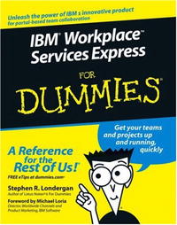 IBM Workplace Services Express For Dummies (For Dummies (Computer/Tech))