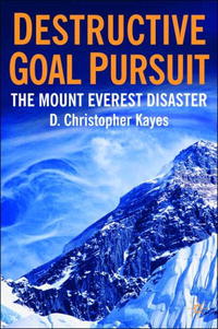 Destructive Goal Pursuit: The Mt Everest Disaster