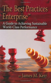 The Best Practices Enterprise: A Guide to Achieving Sustainable World-class Performance