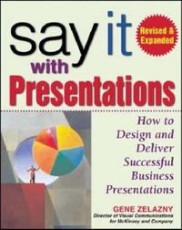 Say it Wth Presentations, Revised & Expanded