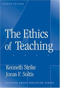 The Ethics Of Teaching (Thinking About Education Series)