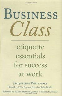 Business Class: Etiquette Essentials For Success At Work