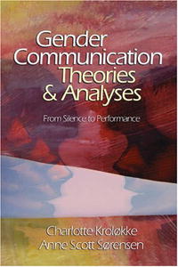 Gender Communication Theories and Analyses: From Silence to Performance