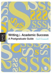 Writing for Academic Success: A Postgraduate Guide (Sage Study Skills)