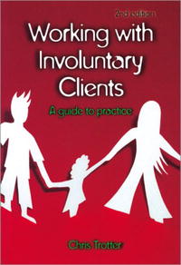 Working with Involuntary Clients: A Guide to Practice