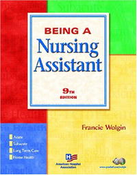 Being a Nursing Assistant (9th Edition) (Being a Nursing Assistant)