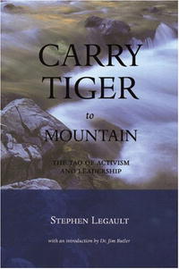 Carry Tiger to Mountain: The Tao of Activism and Leadership