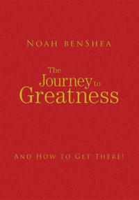 The Journey to Greatness: And How to Get There!