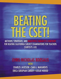 Beating the CSET! Methods, Strategies, and Multiple Subjects Content for Beating the California Subject Examinations for Teachers (Subtests I-III)