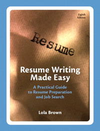 Resume Writing Made Easy: A Practical Guide to Resume Preparation and Job Search (8th Edition) (Resume Writing Made Easy)