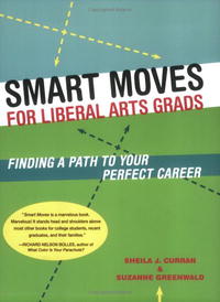 Smart Moves for Liberal Arts Grads: Finding a Path to Your Perfect Career