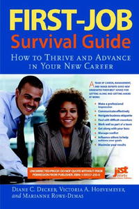 First-Job Survival Guide: How To Thrive And Advance in Your New Career