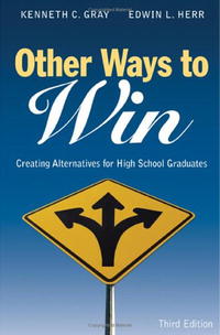 Other Ways to Win: Creating Alternatives for High School Graduates