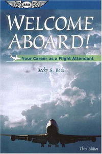 Welcome Aboard!: Your Career as a Flight Attendant (Professional Aviation series)