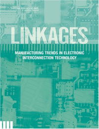 Linkages: Manufacturing Trends in Electronics Interconnection Technology