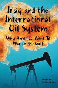 Iraq and the International Oil System: Why America Went to War in the Gulf