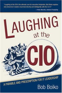 Laughing at the CIO; A Parable and Prescription for IT Leadership