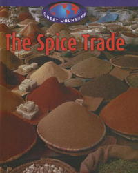 The Spice Trade (Great Journeys)