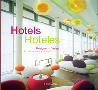 Hotels: Designers and Design / Hoteles: Arquitectura y diseno