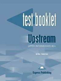 Upstream: Upper Intermediate B2+: Test Booklet