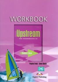 Upstream: Pre-Intermediate B1: Workbook