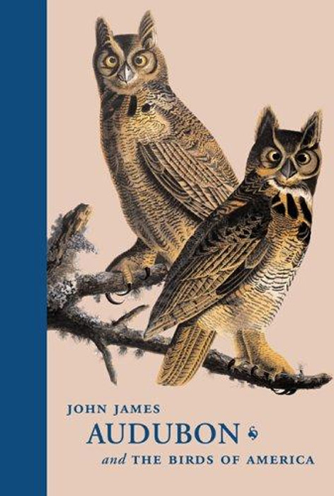 John James Audubon and The Birds of America : A Visionary Achievement in Ornithology Illustration