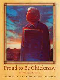 Proud to Be Chickasaw (Elders of the Chickasaw Nation)