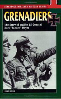 Grenadiers: The Story Of Waffen SS General Kurt 'Panzer' Meyer