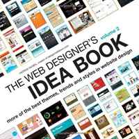 The Web Designer's Idea Book, Vol. 2: More of the Best Themes, Trends and Styles in Website Design